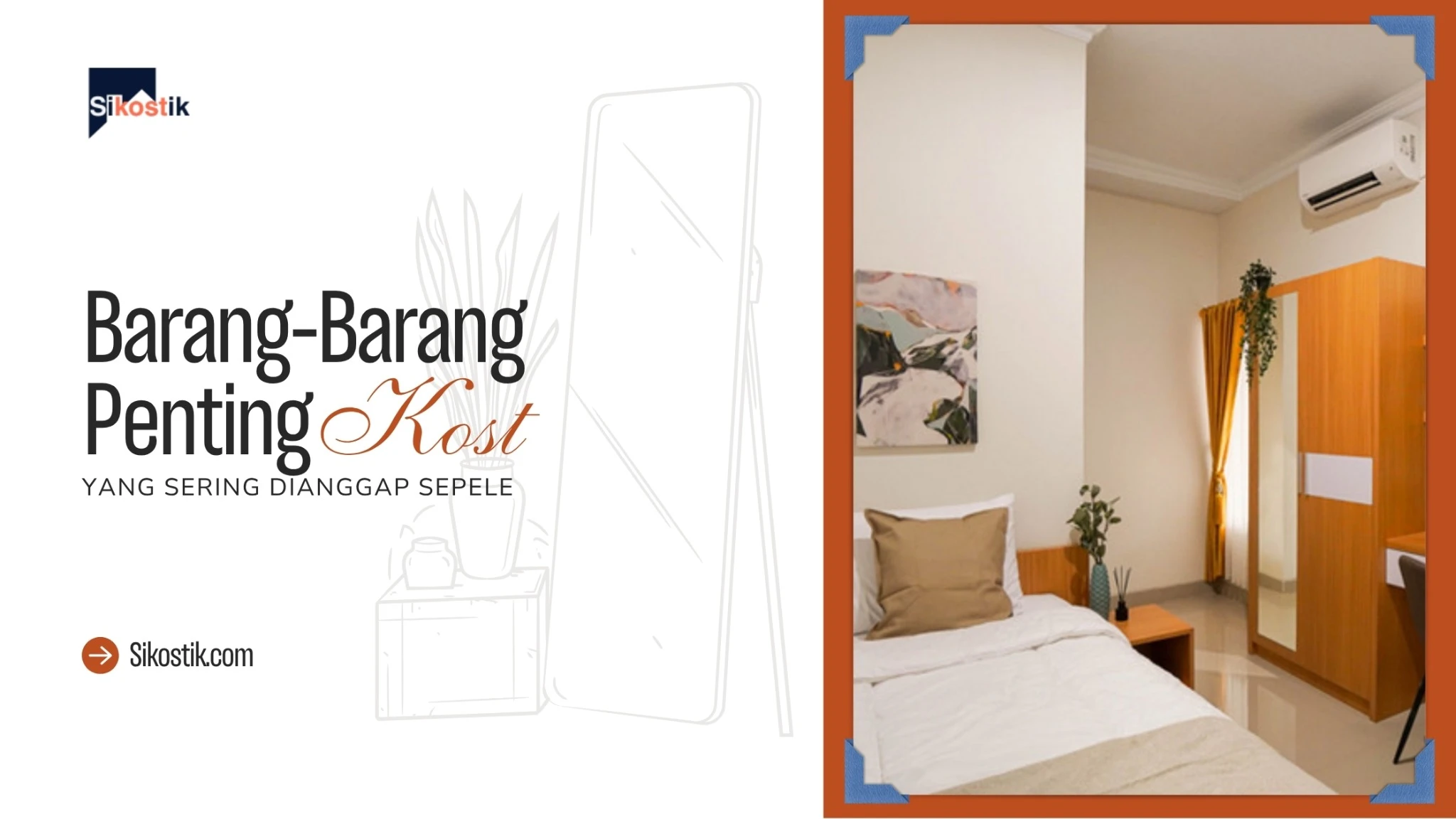 Barang-barang penting anak kost yang sering dianggap sepele – Inspirasi Sikostik untuk kamar kost nyaman dan rapi.